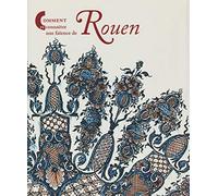 Comment reconnaitre une faience de rouen Christine Germain-Donnat (Auteur)