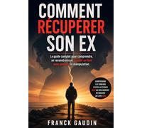 Comment récupérer son Ex