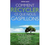 Comment recycler ce que nous gaspillons