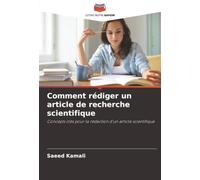 Comment rédiger un article de recherche scientifique: Concepts clés pour la rédaction d'un article scientifique
