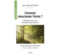 Comment Réenchanter L'école ? - Plaidoyer Pour Une Éducation Postmoderne - Pensée Jungienne Et Éducation