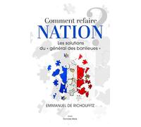 Comment refaire Nation ?: Les solutions du "général des banlieues"