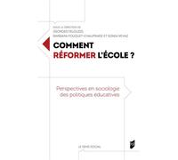Comment réformer l'école ? Perspectives en sociologie des politiques éducatives - Barbara Fouquet-Chauprade - Presses Universitaires Rennes - broché - Etude