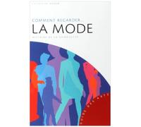 Comment regarder... la mode: Histoire de la silhouette
