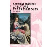 Comment regarder La Nature et ses symboles - Lucia Impelluso - Hazan Eds - broché - Guide