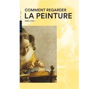 Comment regarder la peinture - Imma Laino - Hazan Eds - broché - Guide