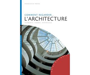 Comment regarder l'architecture: Elements-Formes-Matériaux