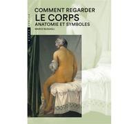 Comment regarder le corps. Anatomie et symboles