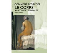Comment regarder le corps. Anatomie et symboles - Mario Bussagli - Hazan Eds - broché - Guide