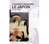 Comment regarder le Japon - Rossella Menegazzo - Hazan Eds - broché - Guide