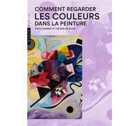 Comment regarder les couleurs dans la peinture Nouvelle édition - Yves Charnay - Hazan Eds - broché - Guide