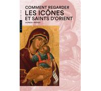 Comment regarder les Icônes et Saints d'Orient - Alfredo Tradigo - Hazan Eds - broché - Guide