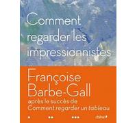 Comment regarder les impressionnistes