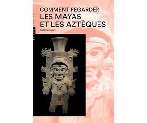 Comment regarder Les Mayas et les Aztèques Nouvelle Édition