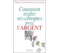 Comment régler ses comptes avec l'argent ?