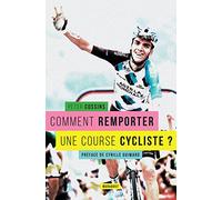 Comment remporter une course cycliste ?