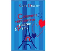 Comment rencontrer l'amour à Paris