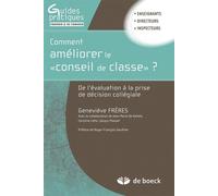Comment Améliorer Le "Conseil De Classe" ? - De L'évaluation À La Prise De Décision Collégiale