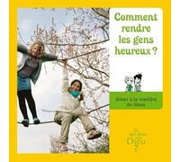 Comment Rendre Les Gens Heureux ?