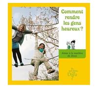 Et qui donc est Dieu – Module 4 Enfant : Comment rendre les gens heureux ?