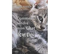 Comment rendre mon chat heureux