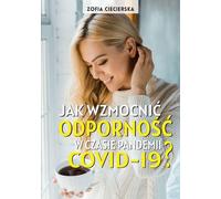 Comment renforcer l'immunité pendant la pandémie de Zofia Ciecierska (Buch auf Polnisch)