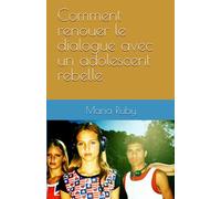 Comment renouer le dialogue avec un adolescent rebelle