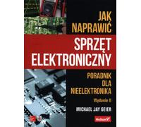 Comment réparer les équipements électroniques Michael Geier (Buch auf Polnisch)