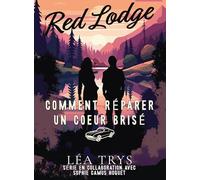 Comment réparer un coeur brisé: Une romance small town dans le Montana