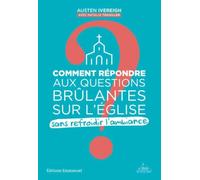Comment répondre aux questions brûlantes sur l'Eglise
