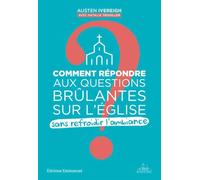 Comment répondre aux questions brûlantes sur l'Eglise