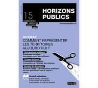 Comment représenter les territoires aujourd'hui ? Horizons publics no 15 mai-juin 2020 - Berger-Levrault - Berger-Levrault - broché - Revue