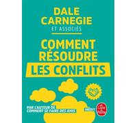 Comment résoudre les conflits - Dale Carnegie - Lgf - broché - Guide