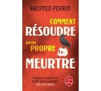 Comment résoudre votre propre meurtre Kristen Perrin (Auteur)