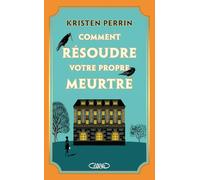 Comment résoudre votre propre meurtre Kristen Perrin (Auteur), Eric Betsch (Traduction)