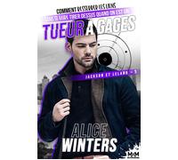 Comment resserrer les liens sans se faire tirer dessus quand on est un tueur à gages Jackson et Leland, T3 - Alice Winters - MxM Bookmark - broché - Roman