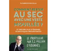 Comment rester au sec avec une veste mouillée ? - Et encore plus d'énigmes scientifiques ébouriffantes - Fabrizio Bucella - Allary Eds - broché - Guide