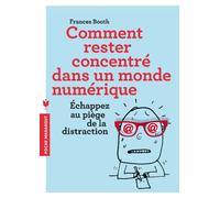 Comment rester concentré dans un monde numérique