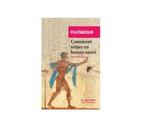 Comment rester en bonne santé - Plutarque - Rivages - Poche - Essai