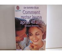Comment rester jeune après quarante ans, version femmes