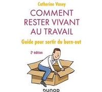 Comment Rester Vivant Au Travail ? - Guide Pour Sortir Du Burn-Out