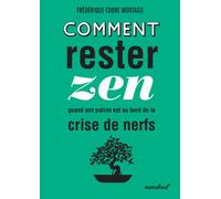 Comment rester zen quand son patron est au bord de la crise de nerfs