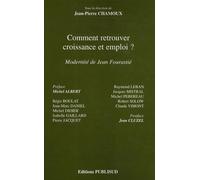 Comment retrouver croissance et emploi ?: Modernité de Jean Fourastié