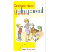 Comment réussir a être parent