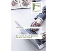 Comment réussir dans les affaires avec Dieu? - Glavany Zaidi - Muse Editions - broché - Roman