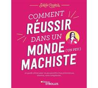 Sarah Cooper – Comment réussir dans un monde (un peu) machiste – Le guide ultime