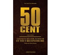 Comment réussir, échouer et tout reconstruire - 50 Cent - Omaxbooks - broché - Guide