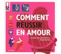 Comment réussir en amour - Guide des amoureux passionnés