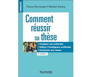 Comment réussir sa thèse - 4e éd.: Définir un sujet, conduire une recherche, soutenir sa thèse