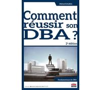 Comment réussir son DBA ? 2e édition - Michel Kalika - Ems Management Et Societes - broché - Guide